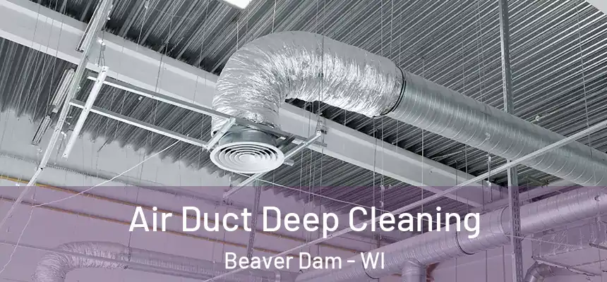  Air Duct Deep Cleaning Beaver Dam - WI
