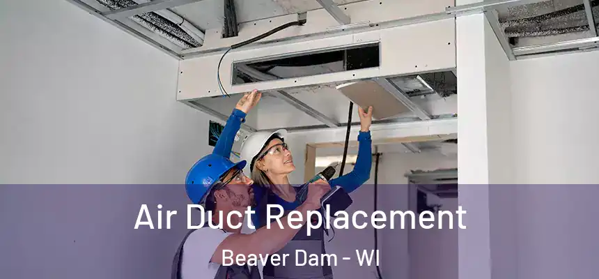  Air Duct Replacement Beaver Dam - WI