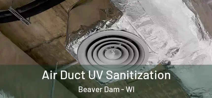  Air Duct UV Sanitization Beaver Dam - WI