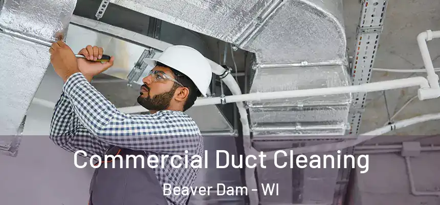  Commercial Duct Cleaning Beaver Dam - WI