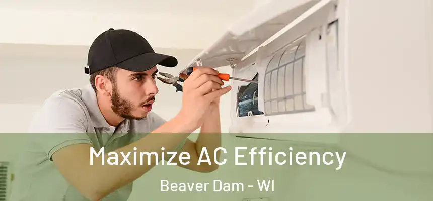  Maximize AC Efficiency Beaver Dam - WI