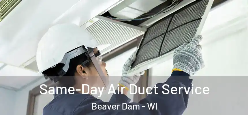  Same-Day Air Duct Service Beaver Dam - WI