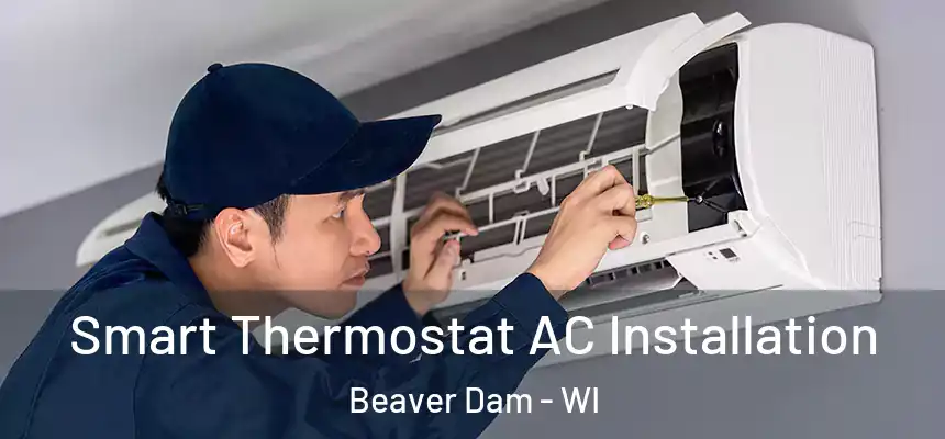 Smart Thermostat AC Installation Beaver Dam - WI