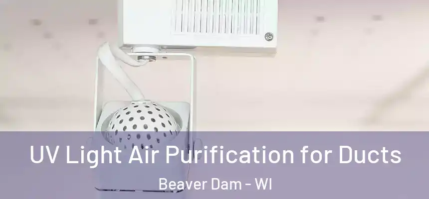  UV Light Air Purification for Ducts Beaver Dam - WI